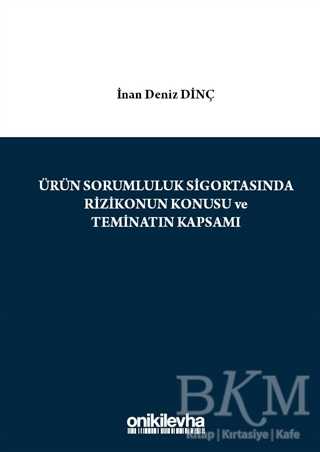 Ürün Sorumluluk Sigortasında Rizikonun Konusu ve Teminatın Kapsamı